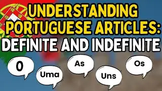 Understanding Portuguese Articles  Definite and Indefinite 🇵🇹