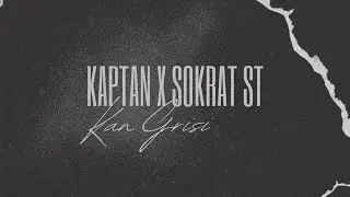Kaptan x Sokrat St - Kan Grisi