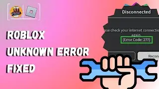 Fix Roblox Error Code 277 EASILY in Minutes