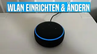 Alexa WLAN einrichten und ändern Tutorial Deutsch | Amazon Echo einrichten