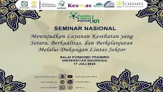 Seminar Nasional Mewujudkan Layanan Kesehatan yang Setara, Berkualitas & Berkelanjutan