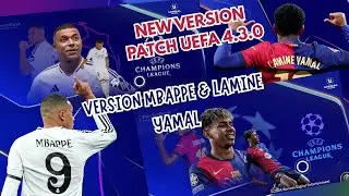 DOWNLOAD UEFA CHAMPIONS LEAGUE VERSION 4.3.0 MBAPPE AND LAMINE YAMAL FOR EFOOTBALL MOBILE 2025