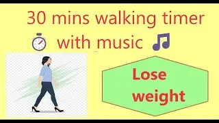 30 mins walking with timer nd background music