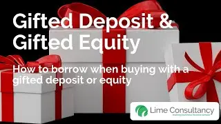 Mortgage Finance - How To Borrow With Gifted Equity or Gifted Deposit