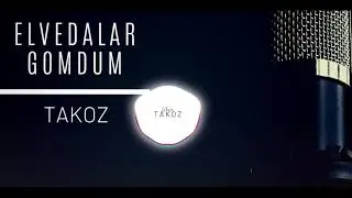 Takoz - Elvedalar Gömdüm (Beat Prod.by Mert Doğan)