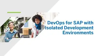 DevOps for SAP with Isolated Development Environments [AD201]