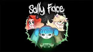 ИГРАЕМ В SALLY FACE ЧАСТЬ 3 | СТРИМ #54