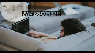 Why Programming is Awesome