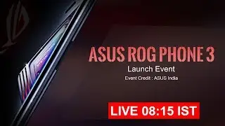 LIVE : ASUS ROG PHONE 3 Live Launch Event 