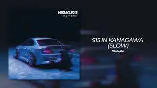 S15 IN KANAGAWA (SLOW) - NISMO.EXE