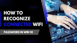 How to Recognize Connected Wifi Passwords in Windows 10