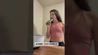 ASMR CUCUMBER