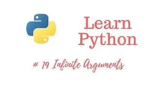 Learn Python Episode #19: Infinite Arguments