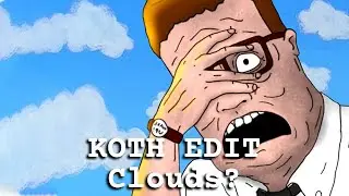 KOTH Edit: Clouds?