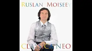 Ruslan Moiseev - Passionary Waltz from CLASSICA NEO / 