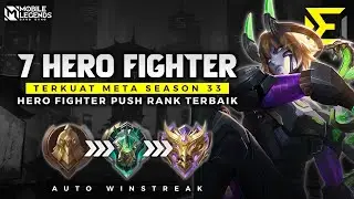 WAJIB PAKAI ! 7 HERO FIGHTER TERKUAT META SEASON 33 - Hero Push Rank Auto Winstreak Cuy !