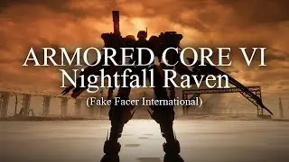 Armored Core VI | Nightfall Raven (Fake Facer International)