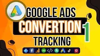 How to Set Up Google Ads Conversion Tracking with Tag Manager (Complete Guide) C12-P1