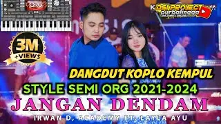 JANGAN DENDAM (STYLE SEMI ORG 2021-2024) - SET TERBARU DSIPROJECT #24