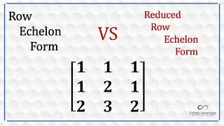 Row echelon form vs Reduced row echelon form