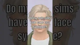 Do my male sims have same face syndrome? 🤔 