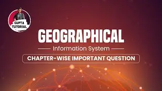 Geographical Information System(GIS) | Chapter-wise important questions | Gupta Tutorial |