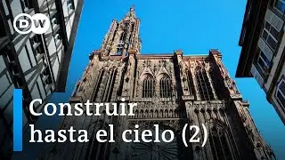 Competición de catedrales - El gótico (2/2) | DW Documental