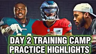 Day 2. Eagles Camp Highlights & Notes: Jalen Hurts & AJ Brown Shine: Defense DOMINATING