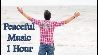 Peaceful Music | 1 Hour
