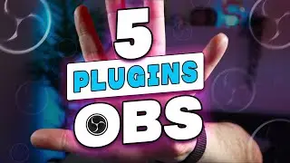 5 PLUGINS OBS Studio !