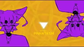 FANTASTIC PHANTASM •ANIMATION MEME