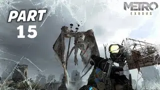 METRO EXODUS Walkthrough Gameplay Part 15 - Full Game