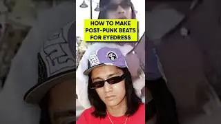 How To Make Post-Punk Beats For Eyedress