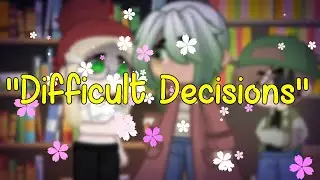 "Difficult Decisions" || GL2 || ft. OCs (READ DESC)