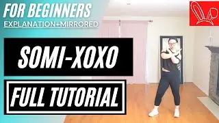 [FULL TUTORIAL] JEON SOMI (전소미) - 'XOXO' DANCE TUTORIAL (EXPLANATION+MIRRORED) | lisalovedance兔丽莎