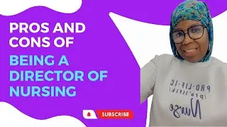 A FEW PROS AND CONS OF BEING A DIRECTOR OF NURSING