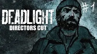 Deadlight Director's Cut Прохождение # 1