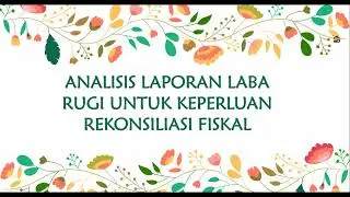 BEGINI CARA MENEMUKAN PENDAPATAN DAN BEBAN YANG HARUS DIKOREKSI FISKAL || REKONSILIASI FISKAL