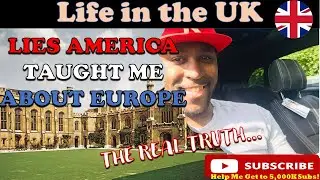 6 LIES America Told Me about Europe || Life in the UK