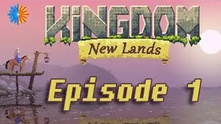 Новый король - новое королевство | Kingdom: New Lands #1