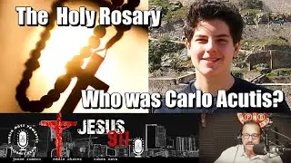 08 Oct 2020 The Most Holy Rosary Who was Carlo Acutis
