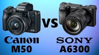 Canon EOS M50 vs Sony A6300