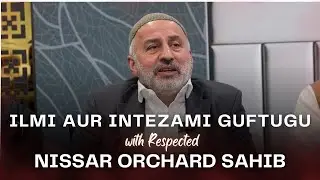 Sohbate Saliheen with Respected Nissar Orchard Sahib