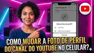 Como MUDAR a FOTO DE PERFIL do CANAL DO YOUTUBE pelo CELULAR 