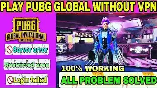 🔥 How To Play Pubg Global Without VPN In India || 100% WORKING || Network Error Problem solved