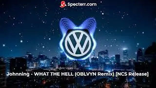 Johnning - WHAT THE HELL (OBLVYN Remix) [NCS Release]