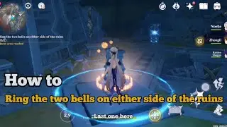 [Genshin Impact] Ring the two bells on either side of the ruins-Chasm Quest