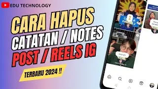 How to Delete Notes on Posts/Reels on Instagram - EDU TECHNOLOGY