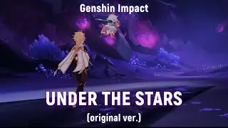 Genshin Impact  (NATLAN FANMADE OST) - Under the Stars