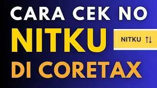 Cara Cek Nomor NITKU di Coretax Terbaru 2026 | Pengganti NPWP Cabang